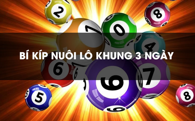 Lô Đề Top88 hướng dẫn nuôi khung Lô 3 ngày cực chuẩn