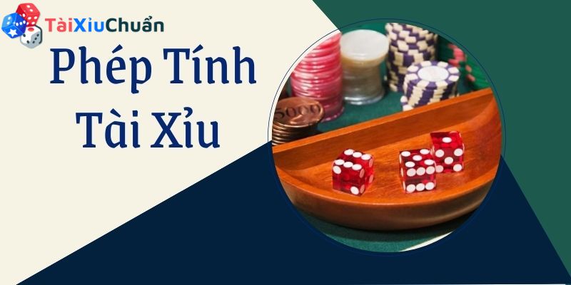 Tìm hiểu các phép tính tài xỉu cùng Top88